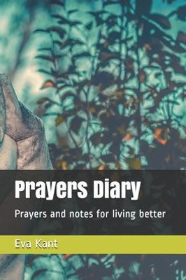 Prayers Diary : Prayers And Notes For Living A Good Life