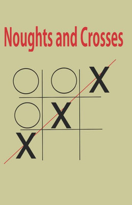 Noughts And Crosses : A Favourite 2 Player Game Of All Time For All