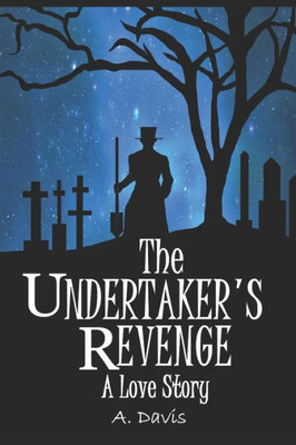 The Undertaker'S Revenge : ~A Love Story~