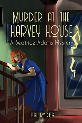 Murder at the Harvey House: A Beatrice Adams Mystery (Beatrice Adams Mysteries)