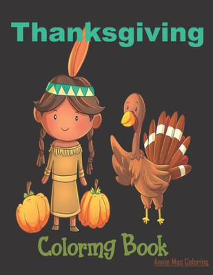 Thanksgiving Coloring Book : Thanksgiving Book For Kids, Thanksgiving Gift