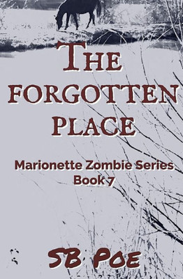 The Forgotten Place : Marionette Zombie Series Book 7