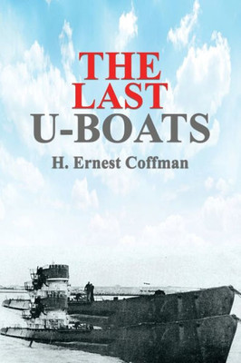 The Last U-Boats