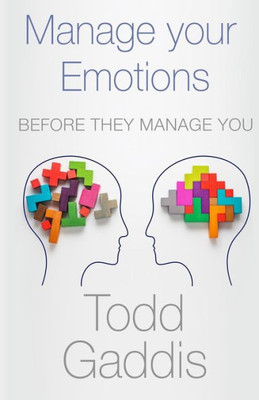 Manage Your Emotions : Before They Manage You