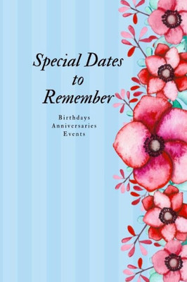 Special Dates To Remember : Birthdays Anniversaries Events