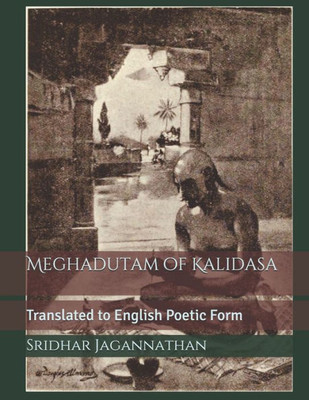 Meghadutam Of Kalidasa : Translated To English Poetic Form