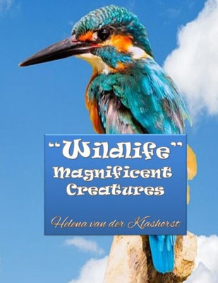 Wildlife Magnificent Creatures : Grayscale Coloring
