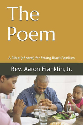 The Poem : A Bible (Of Sorts) For Strong Black Families