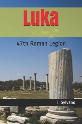 Luka : 47Th Roman Legion