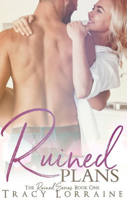 Ruined Plans : A Single Dad Small Town Romance