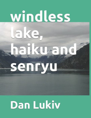 Windless Lake, Haiku And Senryu