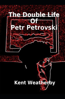 The Double Life Of Petr Petrovski