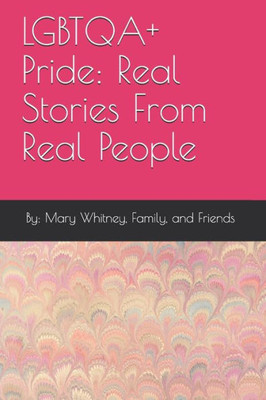Lgbtqa+ Pride : Real Stories From Real People