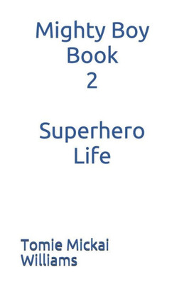 Mighty Boy Book 2 : Superhero Life