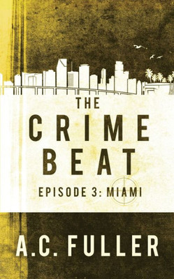 The Crime Beat : Miami