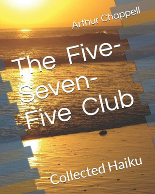 The Five-Seven-Five Club : Collected Haiku
