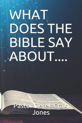 What Does The Bible Say About... .