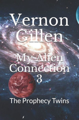 My Alien Connection 3 : The Prophecy Twins