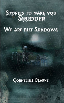 We Are But Shadows