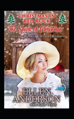 The Spark Of Christmas : Historical Western Christian Romance