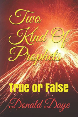 Two Kind Of Prophets : True Or False