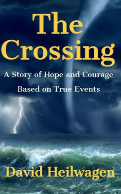 The Crossing : A Story Of Hope And Courage