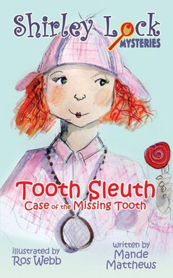 Tooth Sleuth : Case Of The Missing Tooth