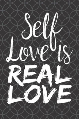 Self Love Is Real Love