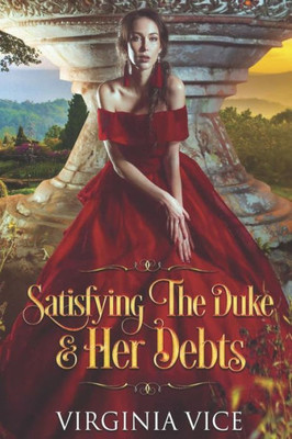 Satisfying The Duke & Her Debts