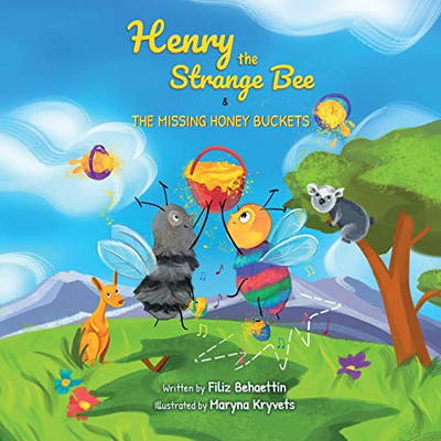Henry the Strange Bee and The Missing Honey Buckets - Paperback