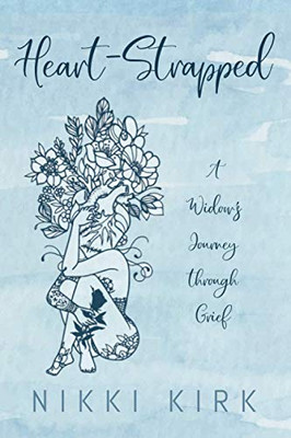 Heart-Strapped: A Widow's Journey through Grief - Paperback