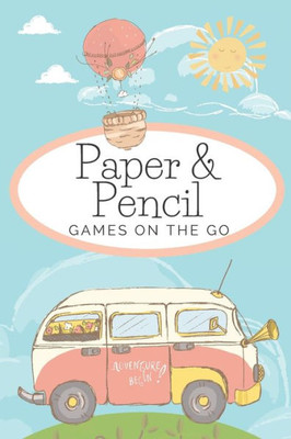 Paper & Pencil Games On The Go : 2 Players Activity Book, 7 Different Paper And Pencil Games, Perfect Gift For Kids, Teens And Students!