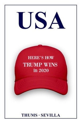Usa : Here'S How Trump Wins In 2020