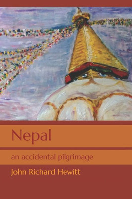 Nepal : An Accidental Pilgrimage