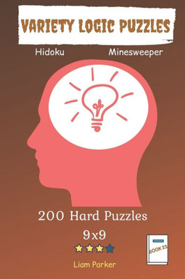 Variety Logic Puzzles - Hidoku, Minesweeper 200 Hard Puzzles 9X9