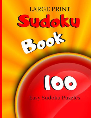 Sudoku Book 100 Easy : Sudoku Puzzles Gift: A Fun Easy Sudoku Puzzles Book (Can You Solve Them)