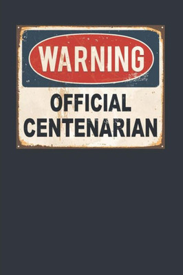 Warning Official Centenarian