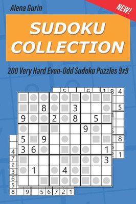 Sudoku Collection : 200 Very Hard Even-Odd Sudoku Puzzles 9X9