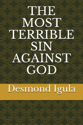 The Most Terrible Sin Against God