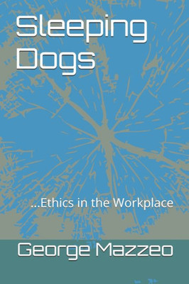 Sleeping Dogs : ... Ethics In The Workplace