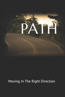 Path : Moving In The Right Direction