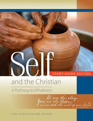 Self And The Christian Study Guide Edition : A Pathway To Wholeness