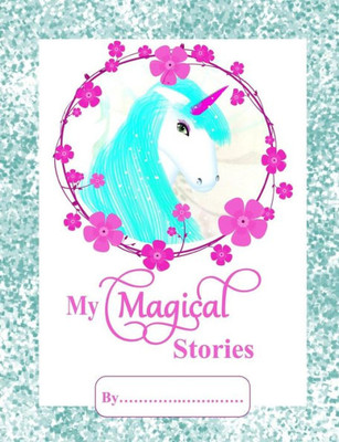 My Magical Stories : Kids Write And Draw Book