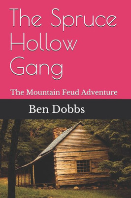 The Spruce Hollow Gang : The Mountain Feud Adventure