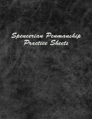 Spencerian Penmanship Practice Sheets : Perfect Cursive Hand Lettering Style Exercise Worksheets For Beginner And Advanced
