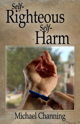 Self Righteous Self Harm