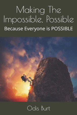 Making The Impossible, Possible : Because Everyone Is Possible