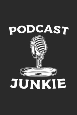 Podcast Junkie : Podcast Notebook For Podcasters