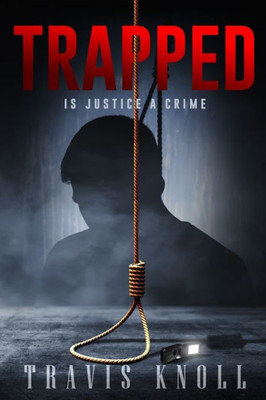 Trapped : Is Justice A Crime