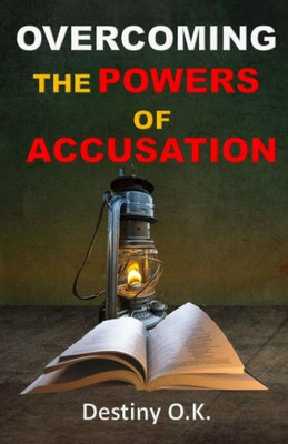 Overcoming The Powers Of Accusation